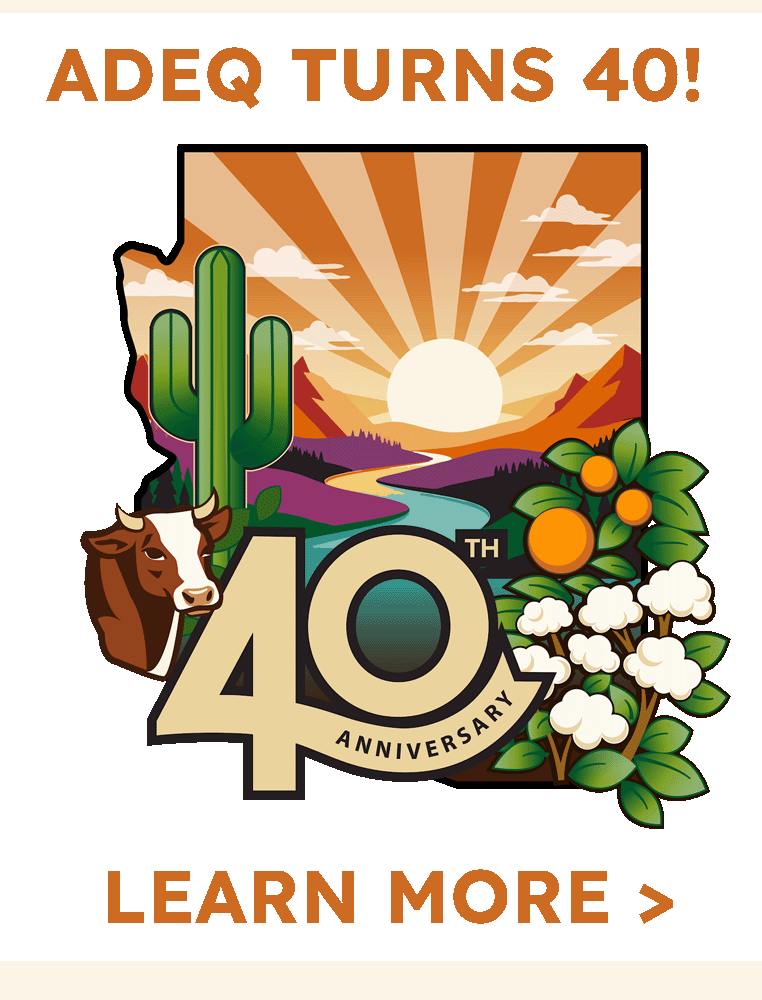 ADEQ Turns 40 — Click here to learn more 
