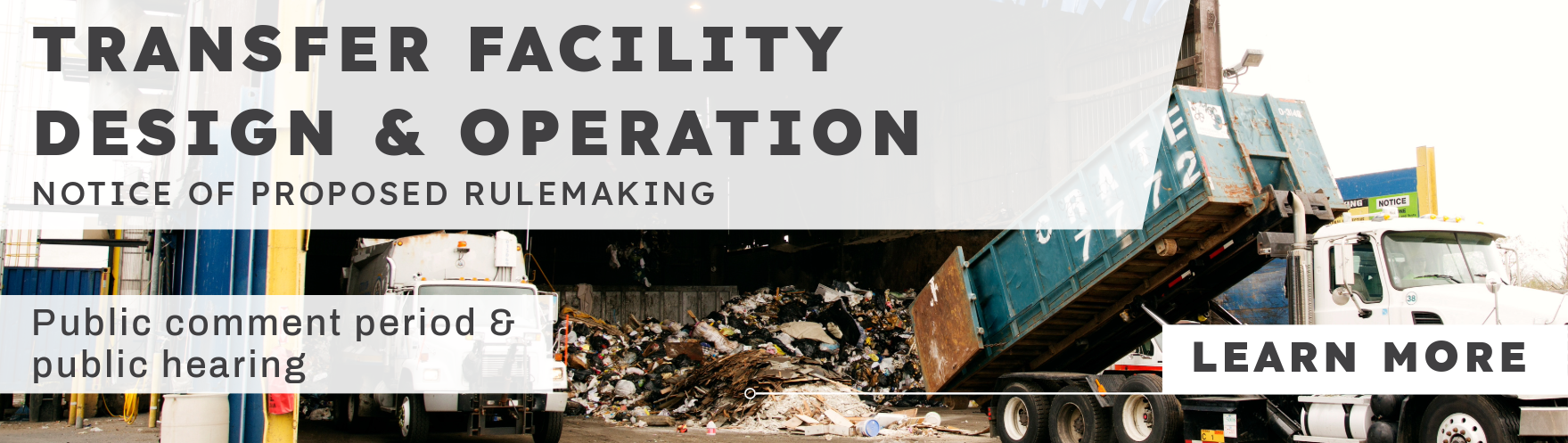 Waaste Transfer station with an truck dumping a load of trash and the words learn more about this Notice of Proposed Rulemaking | Transfer Facility Design and Operation  